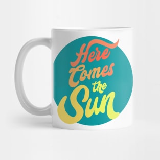 Here Comes the Sun Mug